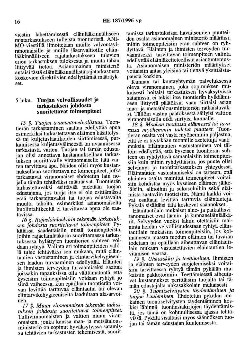 16 HE 187/1996 vp viestin lähettämisestä eläinlääkinnälliseen raatarkastukseen tulleista tuontieristä.