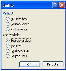 Erilainen ylätunniste 1(2) 1. Osita ensin asiakirja: Lisää > Vaihto. 2. Valitse: Osanvaihdot: Seuraava sivu. Toista. (* Osat: ks.