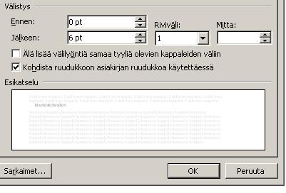 painikkeesta saat lisää vaihtoehtoja Hyväksy muutokset OKpainikkeella => muuttaa automaattisesti kaikki ko.