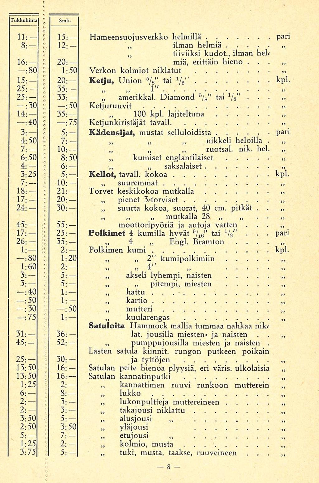 10: o = 55: i \ 5: 5: 30: 8; 3: 3: 10: Ketju, Kädensijat, Kellot, moottoripyöriä Polkimet ja Tukkuhinta!