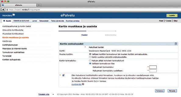 Ensimmäisellä kerralla tilautuu automaattisesti myös uusi kortti, jotta voit käyttää omavalintaista PIN-lukuasi. Tilauksesta veloitetaan hinnaston mukainen kulu.