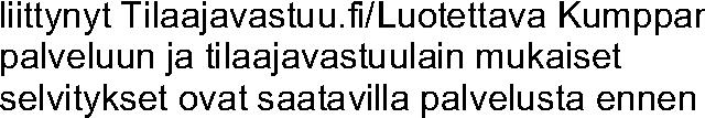 Ilmoitettuja tietoja käytetään myös tarjousten pisteytykseen vähimmäisvaatimukset ylittävin osin.