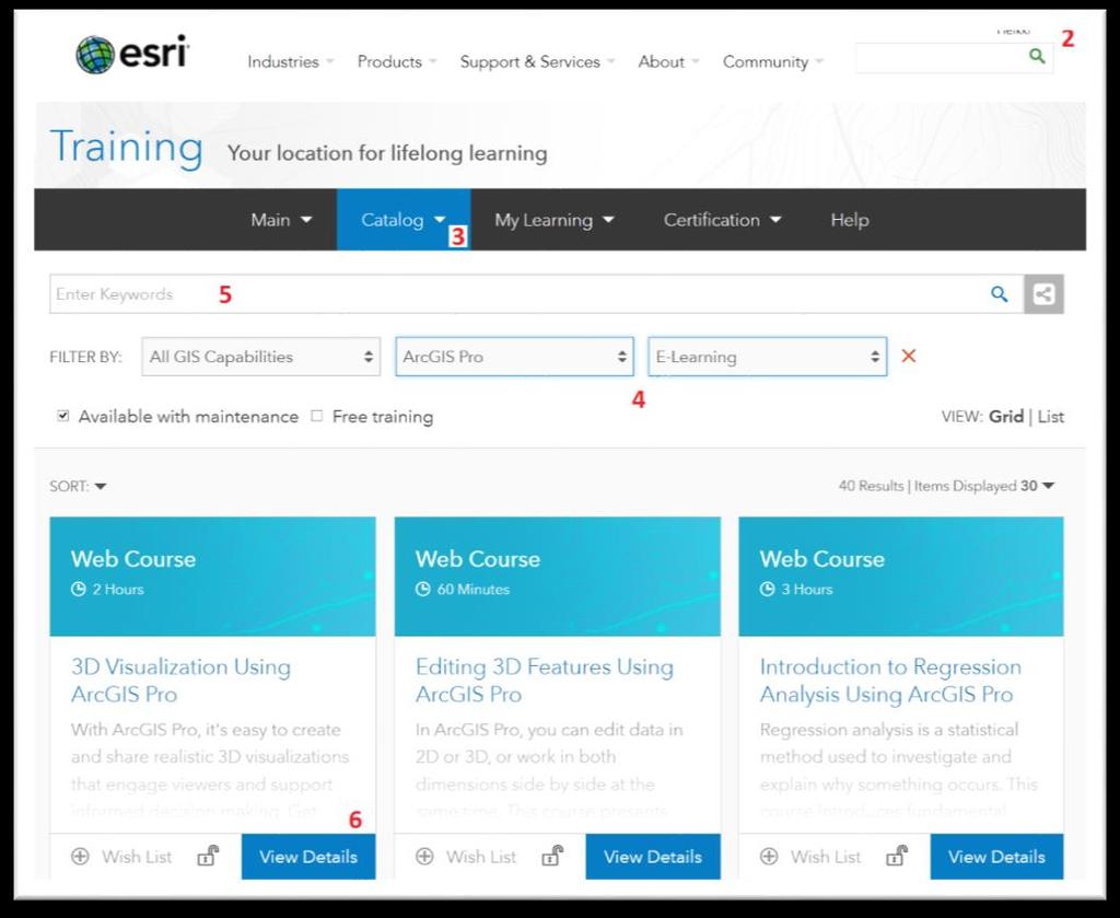 8 (8) 3. Verkkokurssien löytäminen Tässä lyhyt ohje ensimmäisen kurssin löytämiseen: 1. Avaa web-selaimessa https://www.esri.com/training -sivusto. 2.