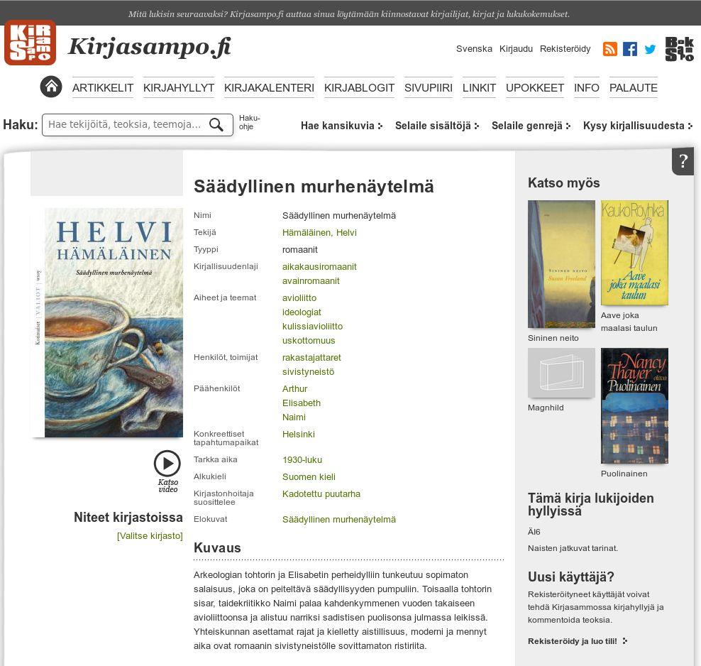 Kirjasampo Tietoiseen linjaukseen pohjautuen Kirjasampo keskittyy vain painoksista riippumattomaan, teoksen sisältöön kohdistuvaan kuvailuun ja tietoon.