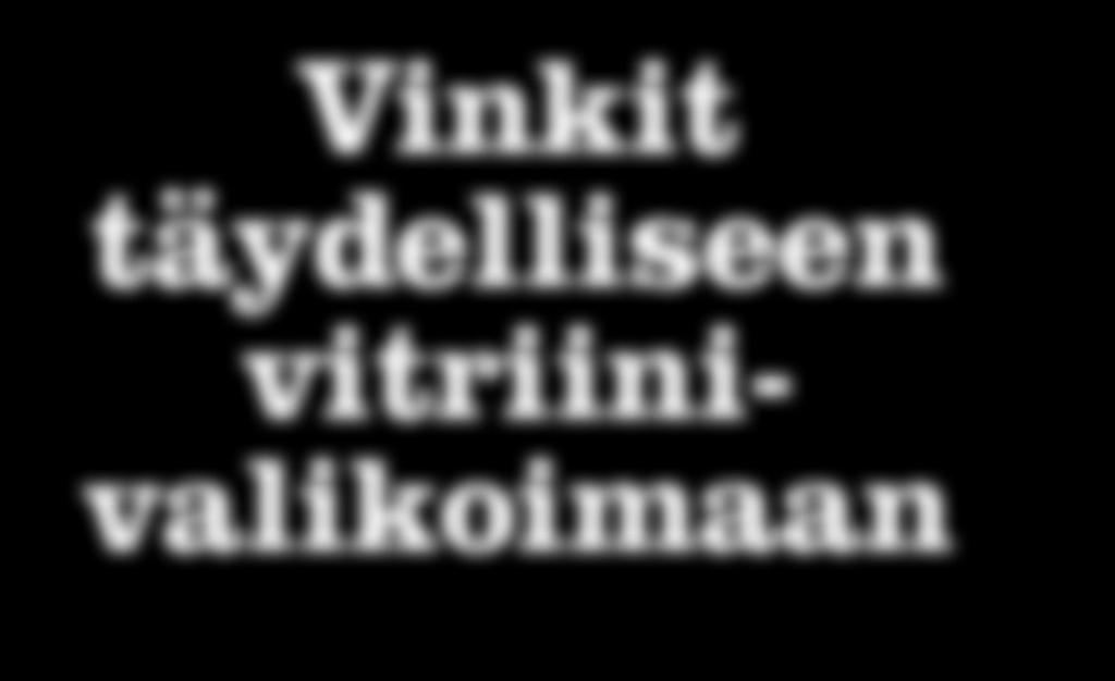 SUOSITTELEMME NYT Vinkit täydelliseen