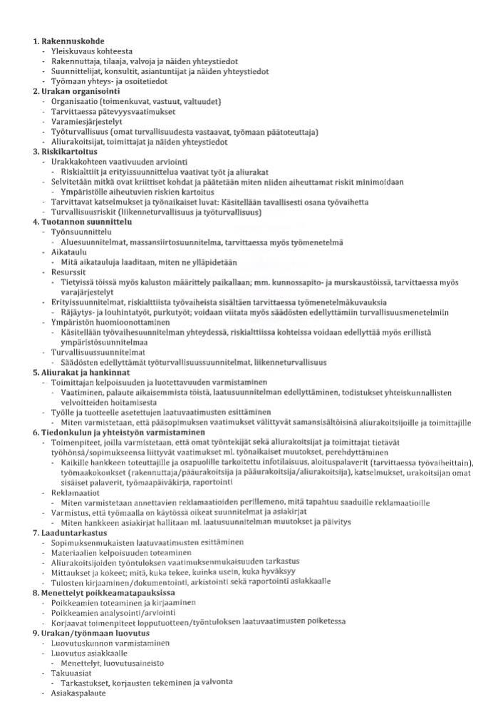 Kuva 14. Esimerkki laatusuunnitelman sisällön pääkohdista (Lindholm ym. 2012) 4.5 Riskien hallinta Ennen hankkeen alkua on tunnistettava riskit.