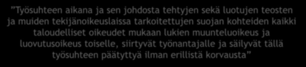 taloudelliset oikeudet mukaan lukien muunteluoikeus ja luovutusoikeus toiselle, siirtyvät työnantajalle ja säilyvät tällä