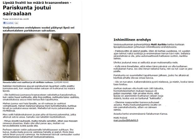 Vesihuollon erityistilanne Veden mikrobiologinen saastuminen Pintavettä, jätevettä, hulevettä, eläimiä, ulosteita pääsee vedenottamon kaivoon. Verkostotöiden yhteydessä pääsee likavettä putkistoon.