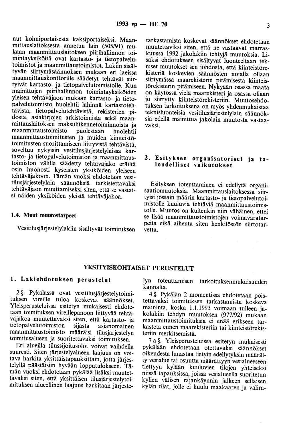 1993 vp - HE 70 3 nut kolmiportaisesta kaksiportaiseksi.