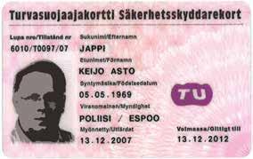 23 KUVA 2.1. Turvasuojaajakortti Määritelmiä: Turvasuojaustoiminnalla tarkoitetaan ansiotarkoituksessa suoritettavaa, toimeksiantosopimukseen perustuvaa turvasuojaustehtävien hoitamista.