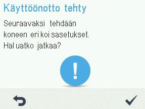 OHJTTU KÄYTTÖÖNOTTO PERUSSETUKSET seta päivämäärä 1. seta päivä Plus- tai Miinus-painikkeilla. 2. Valitse Nuoli oikealle. 3. seta kuukausi Plus- tai Miinus-painikkeilla. 4. Valitse Nuoli oikealle. 5.