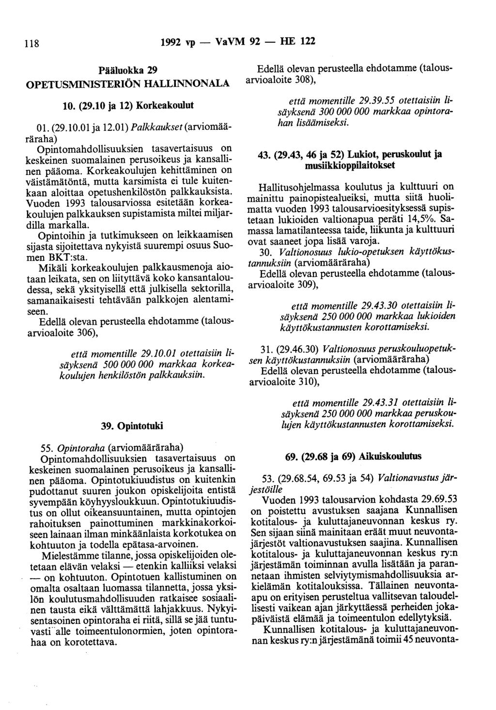 118 1992 vp - VaVM 92 - HE 122 Pääluokka 29 OPETUSMINISTERIÖN HALLINNONALA 10. (29.10 ja 12) Korkeakoulut 01. (29.10.01 ja 12.