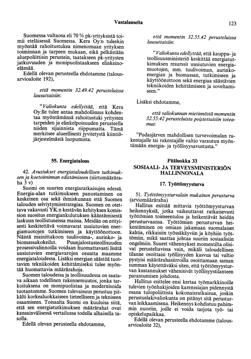 Vastalauseita 123 Suomessa valtaosa eli 70% pk-yrityksistä toimii eteläisessä Suomessa.