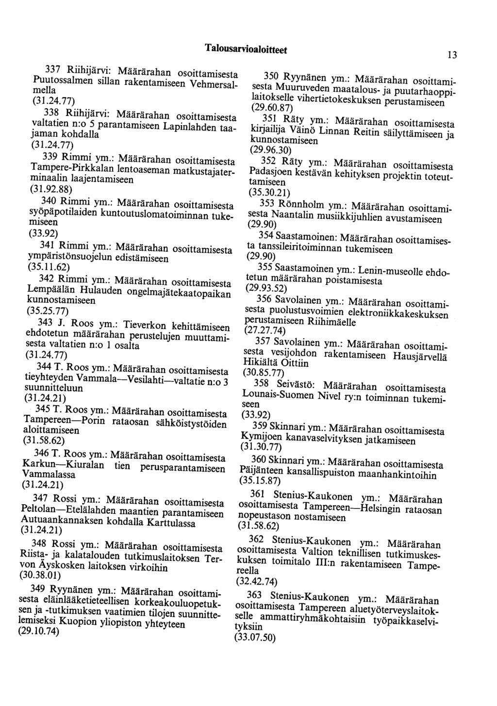 Talousarvioaloitteet 13 337 Riihijärvi: Määrärahan osoittamisesta Puutossalmen sillan rakentamiseen Vehmersalmella (31.24.