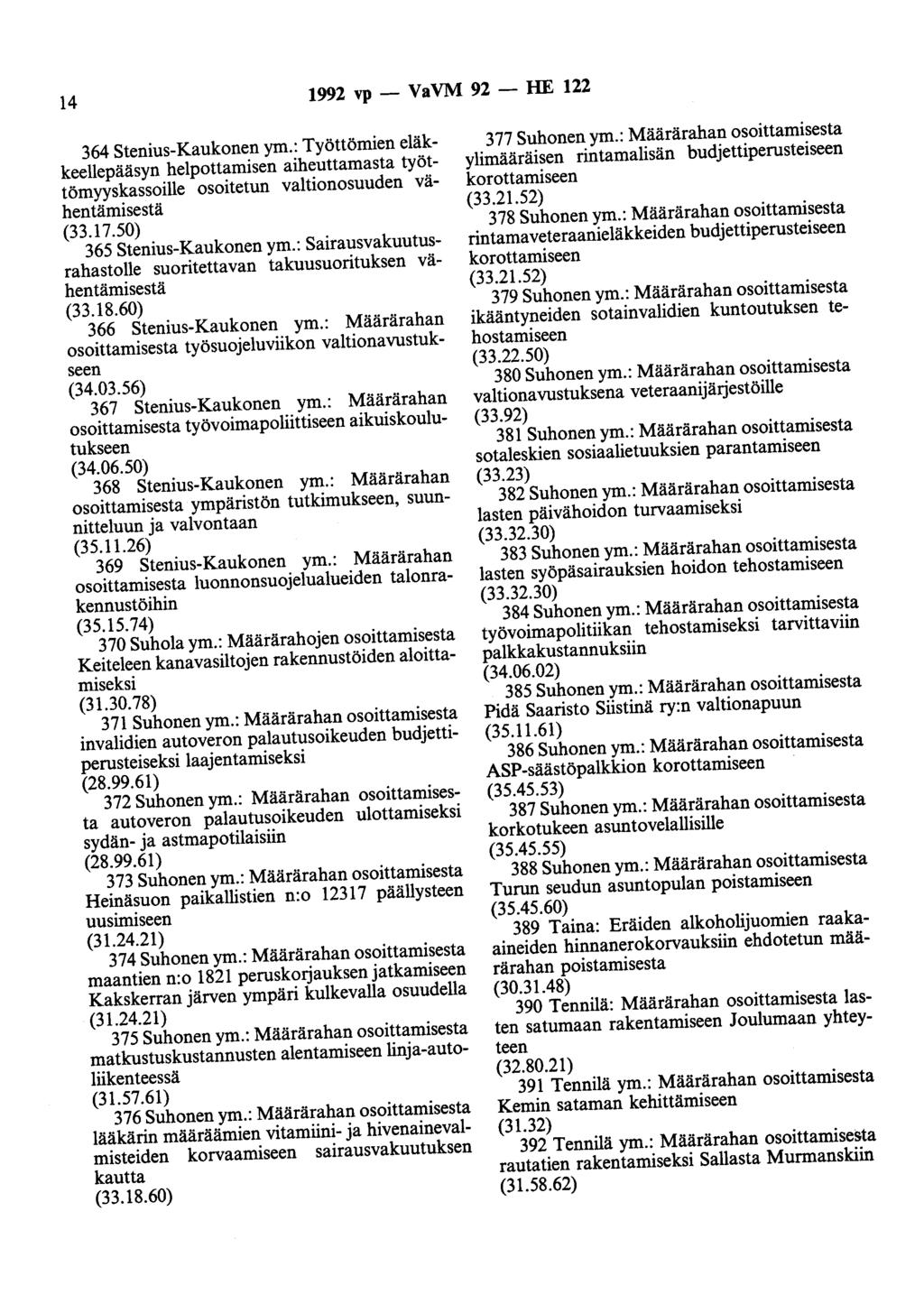 14 1992 vp - VaVM 92 - HE 122 364 Stenius-Kaukonen ym.: Työttömien eläkkeellepääsyn helpottamisen aiheuttamasta työttömyyskassoille osoitetun valtionosuuden vähentämisestä (33.17.