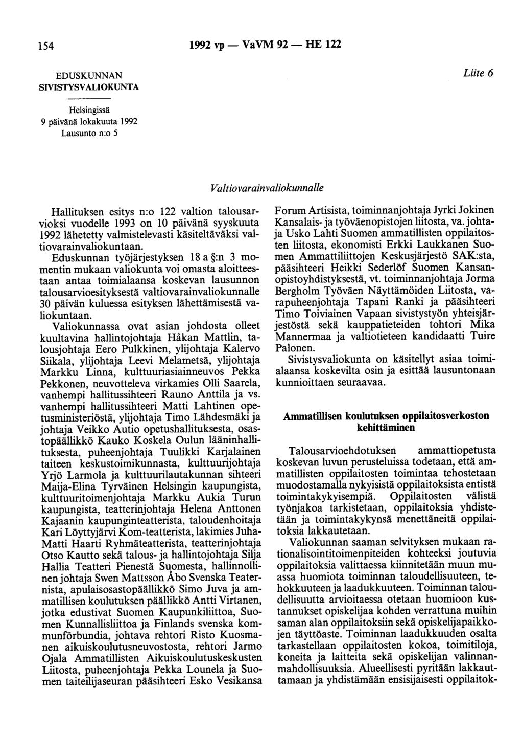 154 1992 vp- VaVM 92- HE 122 EDUSKUNNAN SIVISTYSVALIOKUNTA Liite 6 Helsingissä 9 päivänä lokakuuta 1992 Lausunto n:o 5 Valtiovarainvaliokunnalle Hallituksen esitys n:o 122 valtion talousarvioksi
