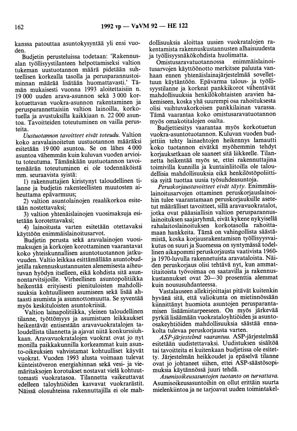 162 1992 vp- VaVM 92- HE 122 kanssa patouttaa asuntokysyntää yli ensi vuoden.