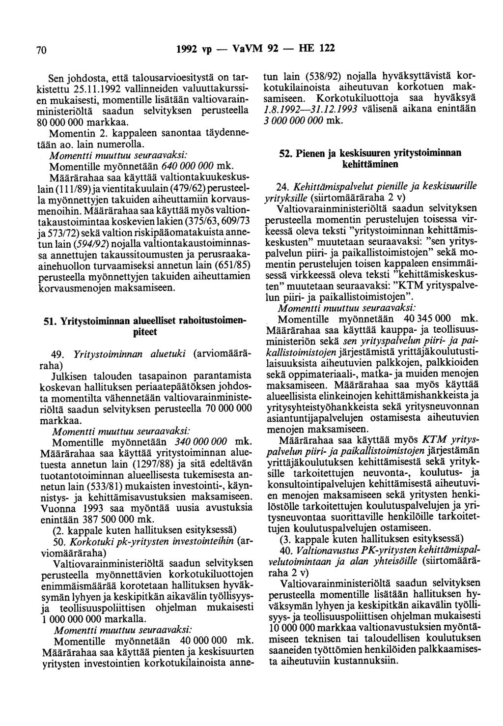 70 1992 vp - VaVM 92 - HE 122 Sen johdosta, että talousarvioesitystä on tarkistettu 25.11.