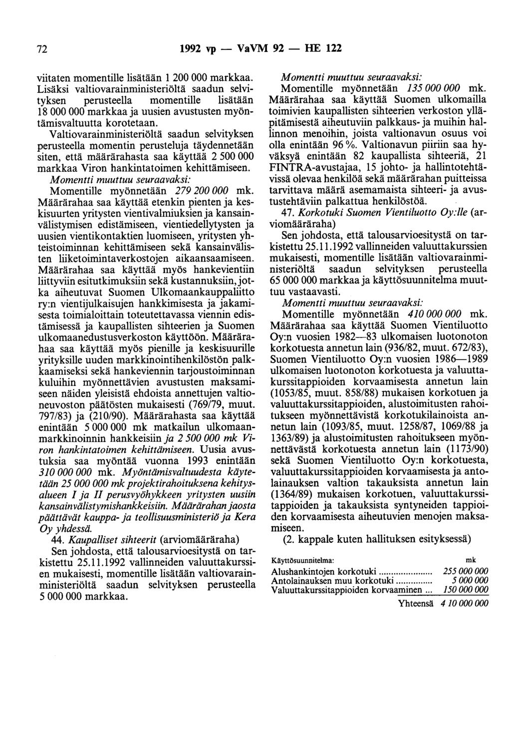 72 1992 vp - VaVM 92 - HE 122 viitaten momentille lisätään 1 200 000 markkaa.