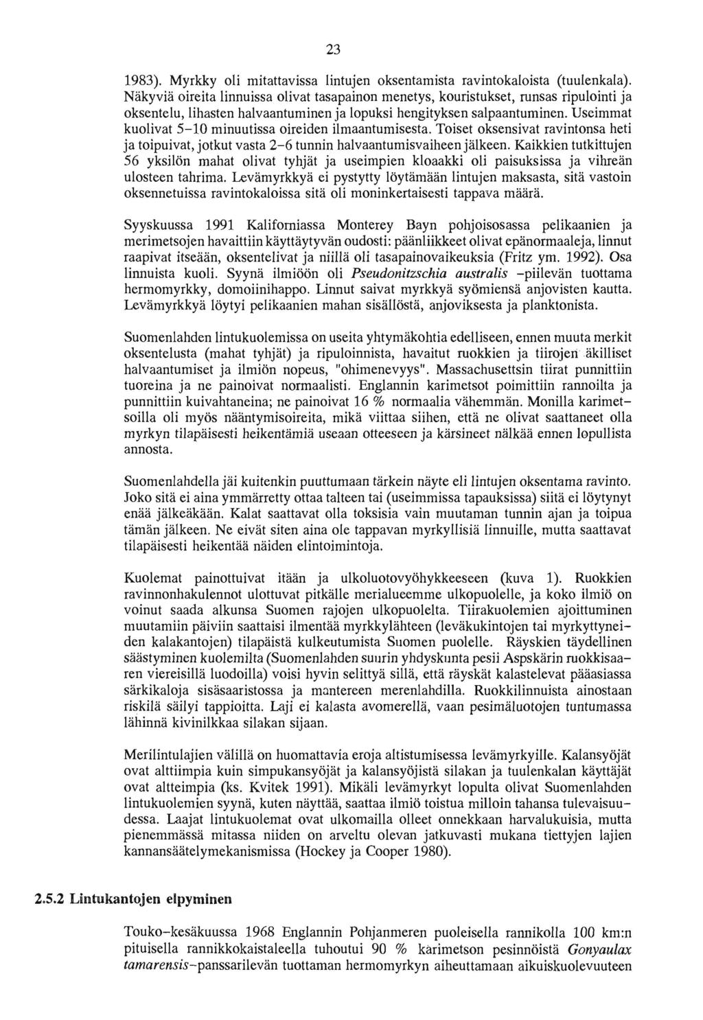23 1983). Myrkky oli mitattavissa lintujen oksentamista ravintokaloista (tuulenkala).