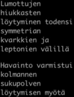 Havainto varmistui kolmannen sukupolven löytymisen myötä