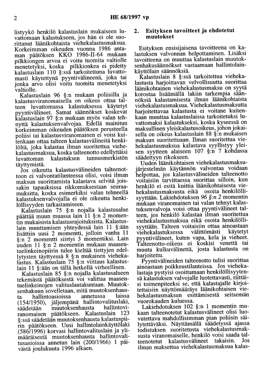 2 HE 68/1997 vp listyykö henkilö kalastuslain mukaiseen luvattomaan kalastukseen, jos hän ei ole suorittanut läänikohtaista viehekalastusmaksua.