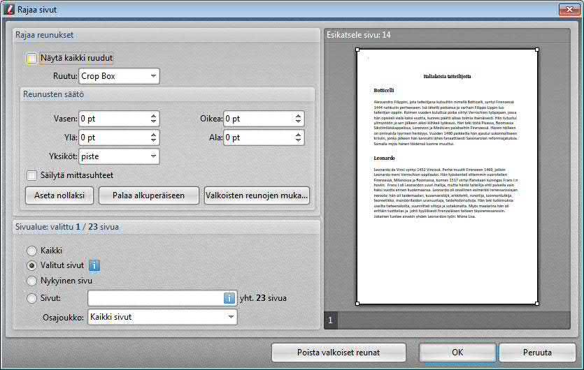 124 PDF-XChange ja Editor Plus 6.0 3.7 Sivujen rajaaminen Rajaaminen poistaa näkyvistä sivun tietoja, mutta ei poista niitä lopullisesti. Rajattu tieto voidaan tarvittaessa palauttaa näkyviin.