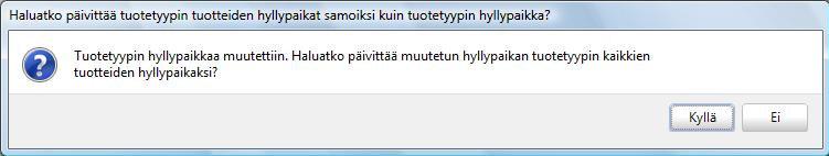 TUOTETYYPPIEN HYLLYPAIKAN KÄSITTELY HYLLYPAIKAN MUUTTAMINEN KOKO TUOTETYYPILLE KERRALLA Hyllypaikka on hyvä laittaa tuotetyypin tietoihin, jos saman tuotetyypin vastaavat tuotteet pidetään yleensä