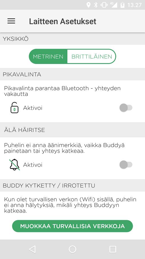 Laitteen asetukset 18 Laitteen asetuksissa voit mm.: Android laitteilla voi aktivoida Pikavalinta asetuksen mikä parantaa Bluetooth yhteyden vakautta.