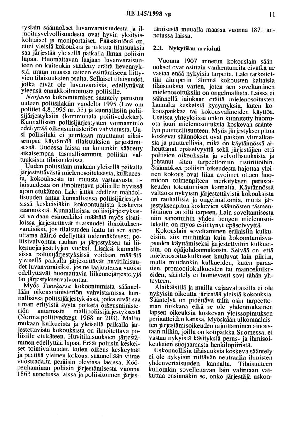 HE 145/1998 vp 11 tyslain säännökset luvanvaraisuudesta ja ilmoitusvelvollisuudesta ovat hyvin yksityiskohtaiset ja moniportaiset.