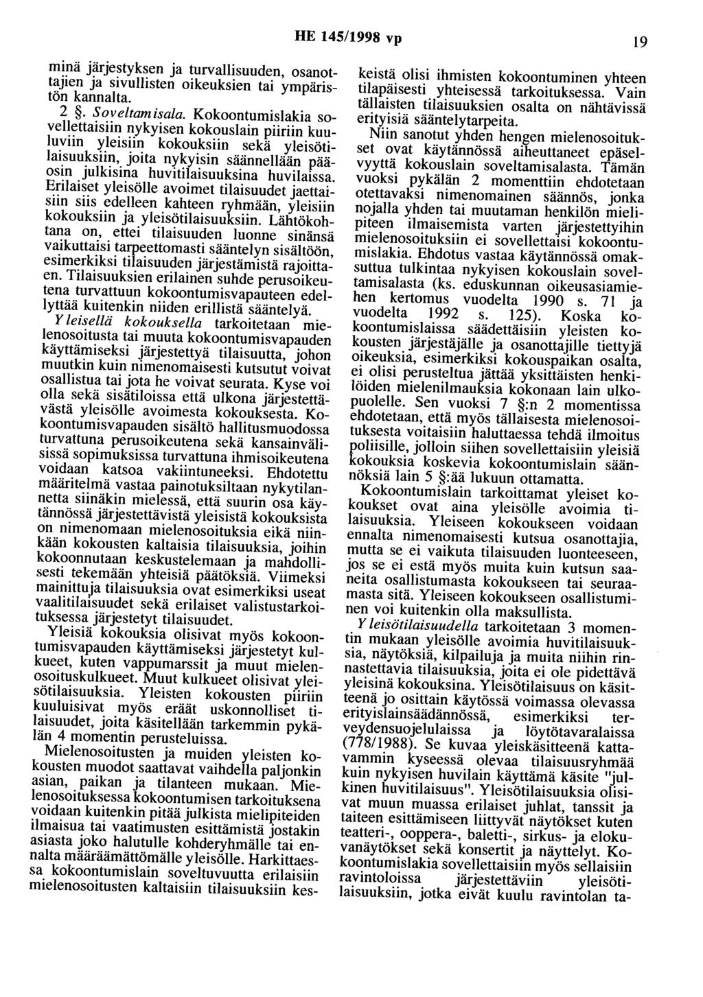 HE 145/1998 vp 19 minä järjestyksen ja turvallisuuden, osanottajien ja sivullisten oikeuksien tai ympäristön kannalta. 2. Soveltamisala.