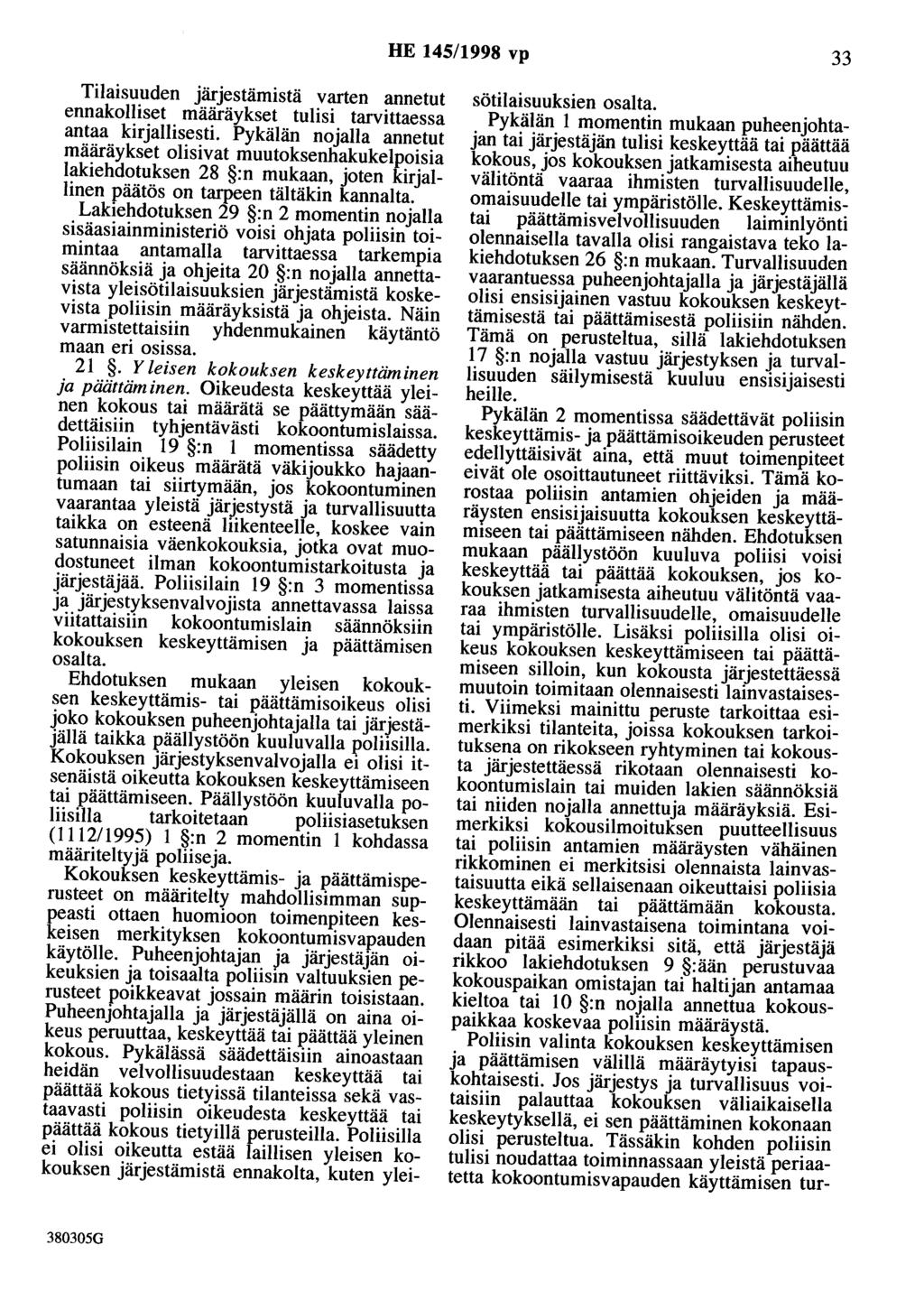 HE 145/1998 vp 33 Tilaisuuden järjestämistä varten annetut ennakolliset määräykset tulisi tarvittaessa antaa kirjallisesti.