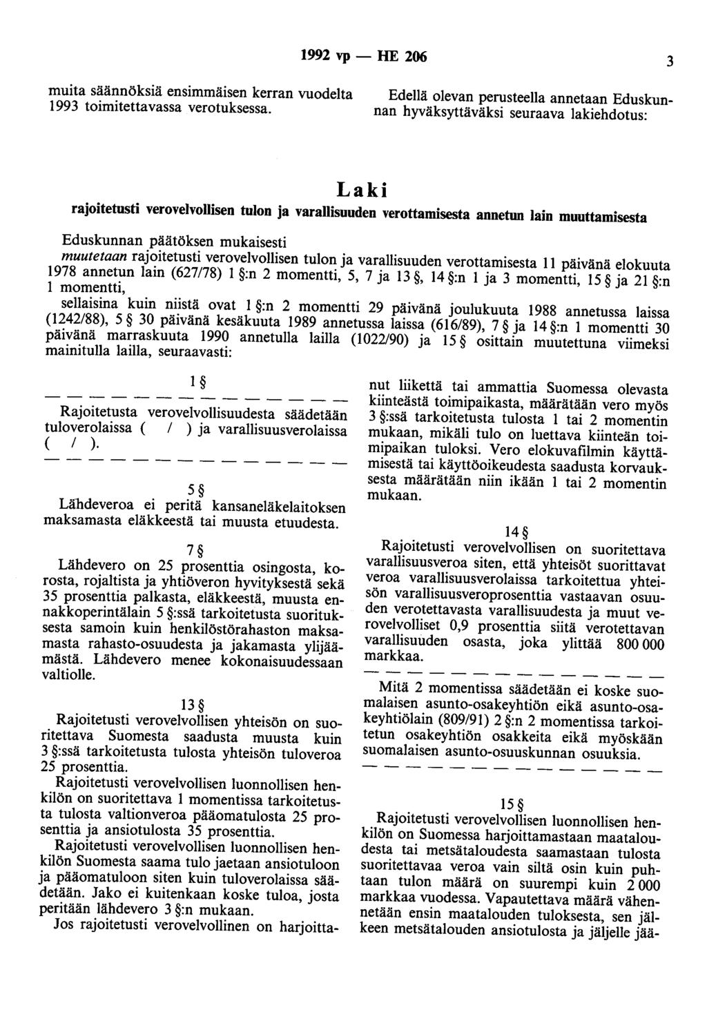 1992 vp - HE 206 3 muita säännöksiä ensimmäisen kerran vuodelta 1993 toimitettavassa verotuksessa.