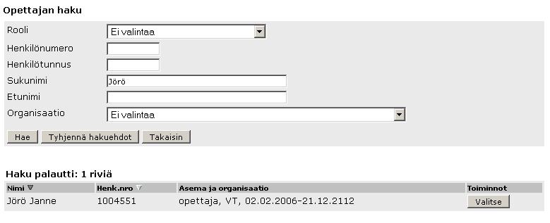 Avautuvassa näkymässä opettajaa voi hakea esimerkiksi nimen avulla. 7 Klikkaa Valitse. HUOM!