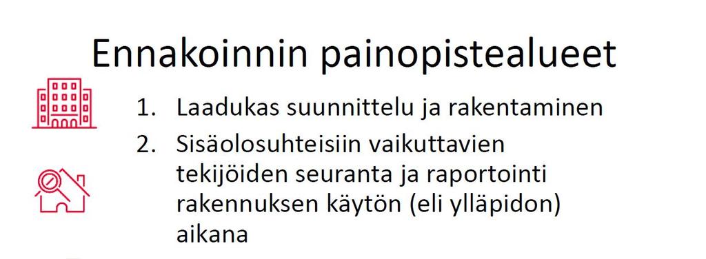 7 Rakentamismääräykset eivät anna sisäilman mikrobipitoisuudelle lainkaan numeerisia raja-arvoja.