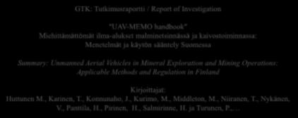 in Mineral Exploration and Mining Operations: Applicable Methods and Regulation in Finland Kirjoittajat: Huttunen M.