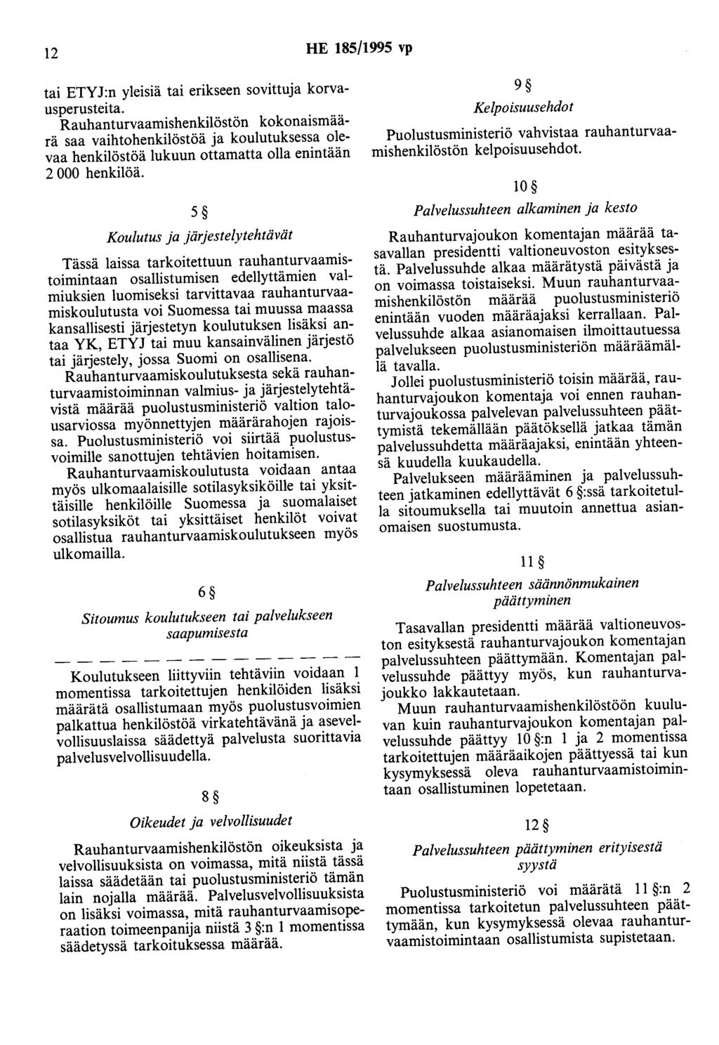 12 HE 185/1995 vp tai ETYJ:n yleisiä tai erikseen sovittuja korvausperusteita.