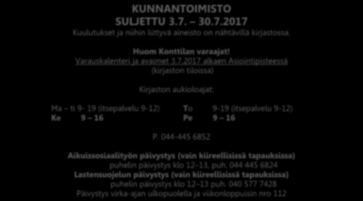 Pe 9 16 P. 044-445 6852 Aikuissosiaalityön päivystys (vain kiireellisissä tapauksissa) puhelin päivystys klo 12 13, puh.