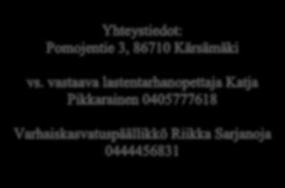 Perhekeskuksen viikkosuunnitelma Kerhot alkavat viikolla 33 Varhaiskasvatuskerhoihin osallistuville ilmoitetaan henkilökohtaisesti.