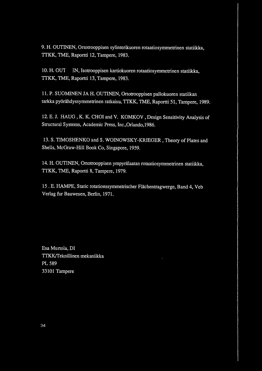 KOMKOV, Design Sensitivity Analysis of Structural Systems, Academic Press, Inc.,Orlando,1986. 13. S. TIMOSHENKO and S.