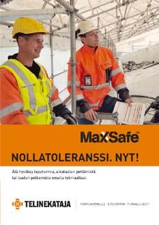 MaxxSafe MaxxSafe on ainutlaatuinen toimintamalli, joka takaa turvallisuuden ja sujuvuuden telinetöissä.