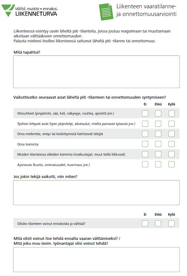 tämä tarkoitetaan erityisesti sitä, että huomiota kiinnitetään oman toimintaan ja siinä mahdollisesti olleisiin riskiä lisääviin tekijöihin.