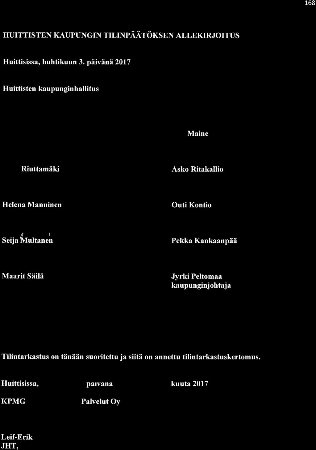 168 HUITTISTEN KAUPUNGIN TILINPAATOKSEN ALLEKIRJOITUS Huittisissa,