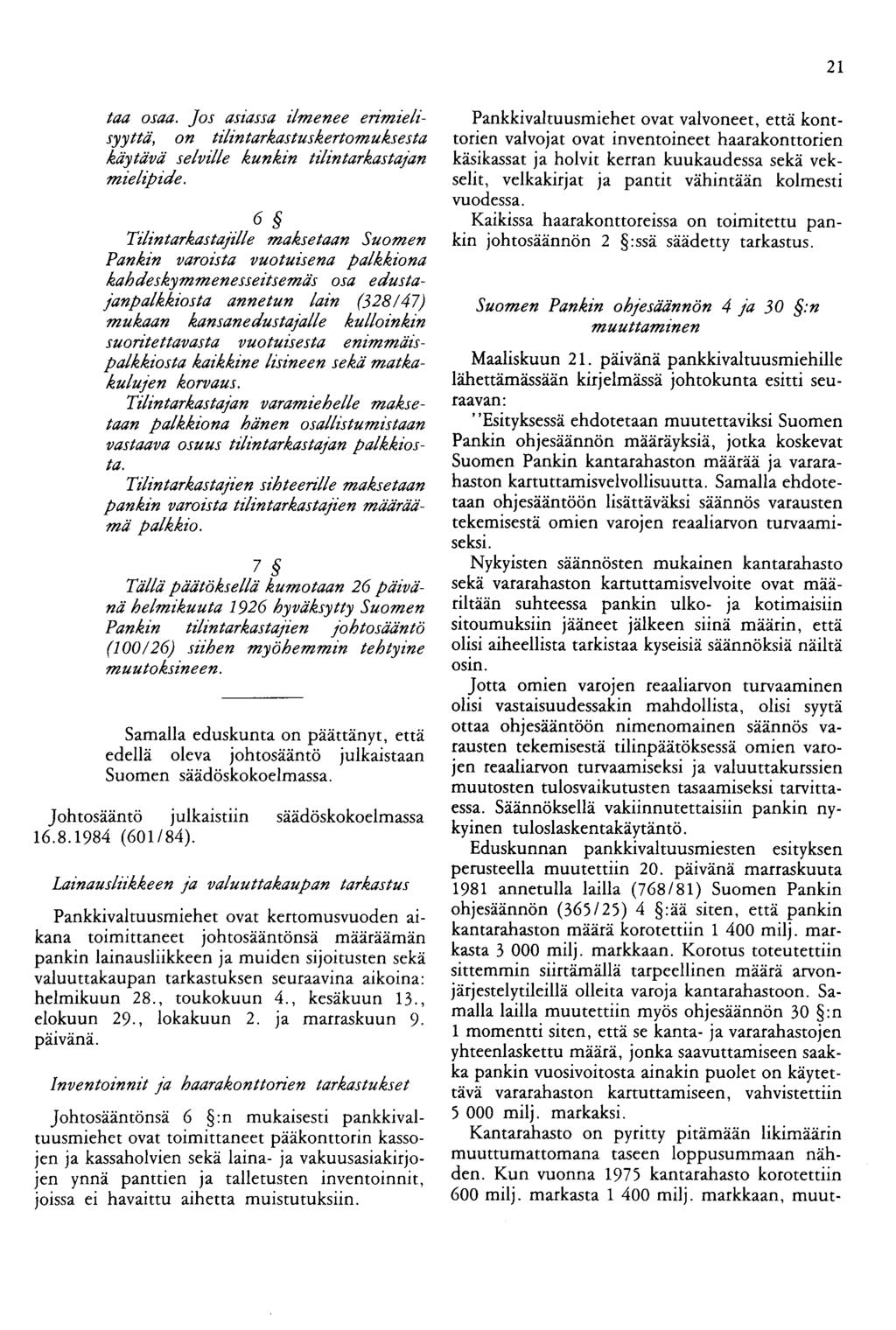 21 taa osaa. jos asiassa z/menee erimielisyyttä, on tz/intarkastuskertomuksesta käytävä selvz/le kunkin tz/intarkastajan mielipide.