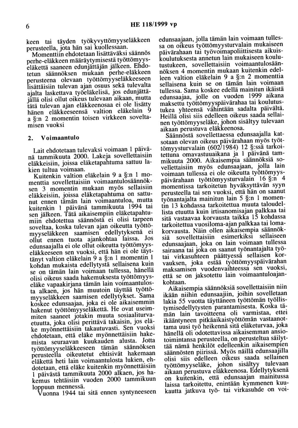 6 HE 118/1999 vp keen tai täyden työkyvyttömyyseläkkeen perusteella, jota hän sai kuollessaan.