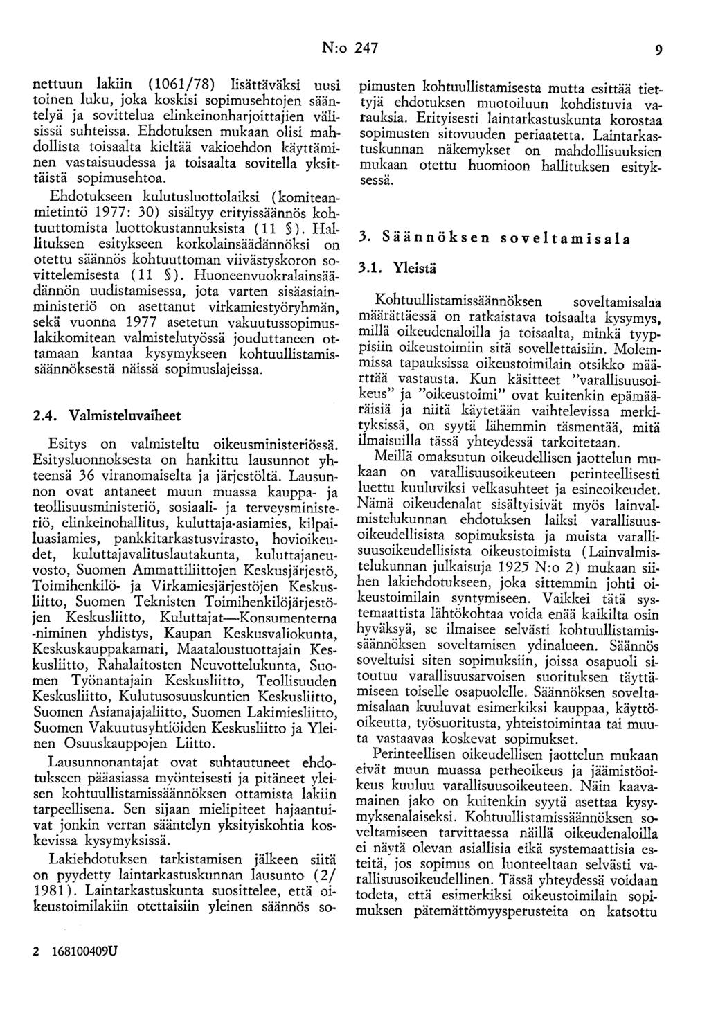 N:o 247 9 nettuun lakiin (1061/78) lisättäväksi uusi toinen luku, joka koskisi sopimusehtojen saantelyä ja sovittelua elinkeinonharjoittajien välisissä suhteissa.