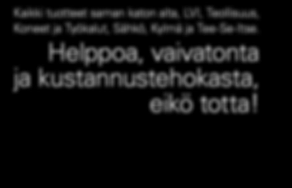 Ahlsell on tehokas kanava LVI-tuotteiden, kylmälaitteiden, koneiden ja työkalujen sekä sähkö-tarvikkeiden hankintoihin. Hyvinkään keskusvarastosta löytyy noin 40.