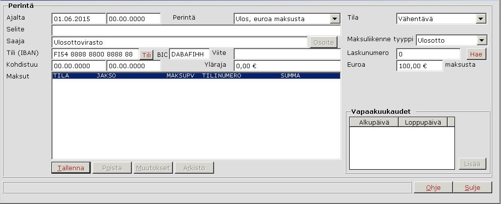 - Maksuliikennetyypiksi valitaan Ulosotto. - Perintä kuittaa käsittelyjakson nettosummasta euroa maksusta -kenttään valitun summan (ei kuitenkaan enempää kuin yläraja, jos se on asetettu). 4.