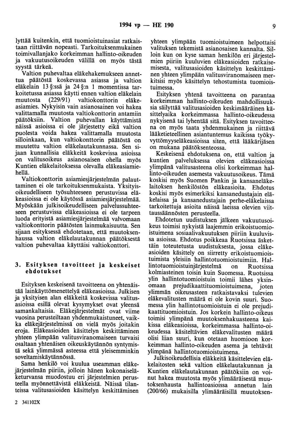 1994 vp - HE 190 9 lyttää kuitenkin, että tuomioistuinasiat ratkaistaan riittävän nopeasti.