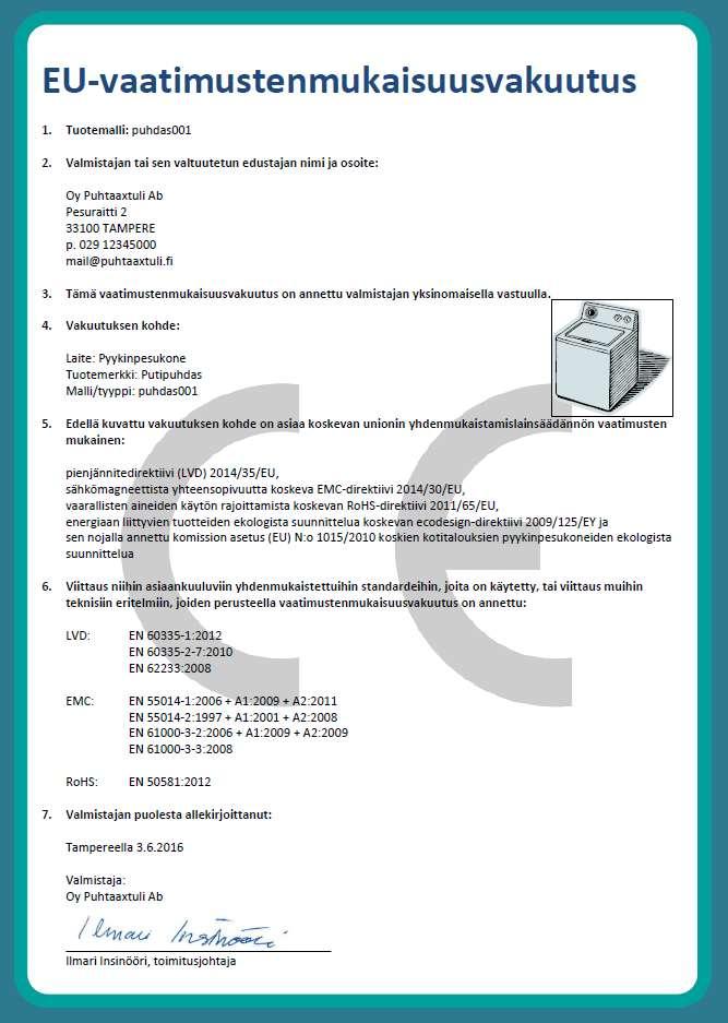 EU-vaatimustenmukaisuusvakuutus malli 1. Tuote/Laitemalli 2. Valmistajan tai valtuutetun edustajansa nimi ja osoite 3.